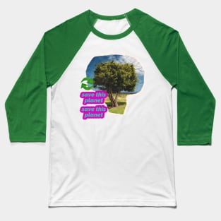 Save the Planet Baseball T-Shirt